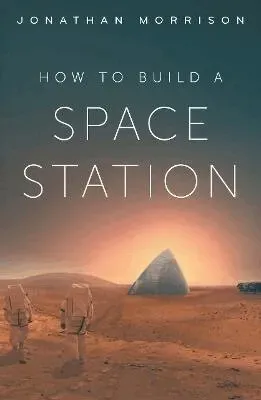 How to Build a Space Station