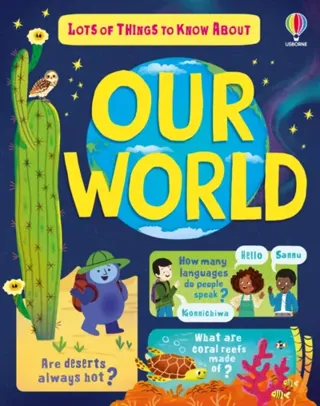 Lots of Things to Know About Our World