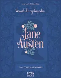 The Jane Austen: The Visual Encyclopedia