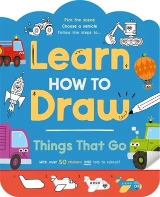 Learn How to Draw: Things That Go
