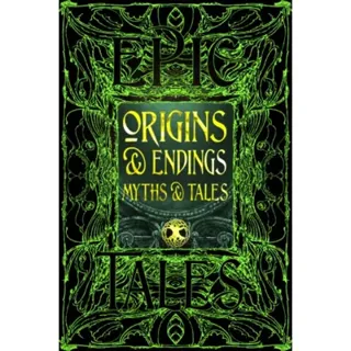 Origins & Endings Myths & Tales