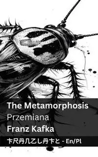 The Metamorphosis / Przemiana