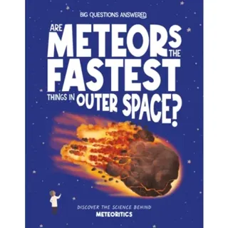 Are Meteors the Fastest Thing in Outer Space?