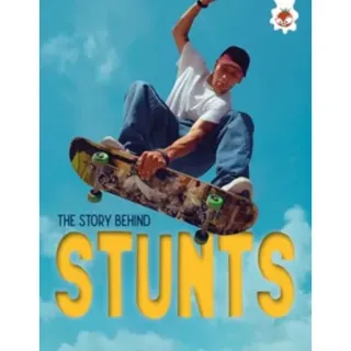The Story Behind: Stunts