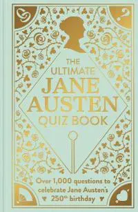 The Ultimate Jane Austen Quiz Book