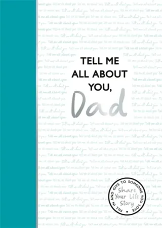 Tell Me All About You, Dad