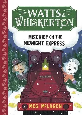 Watts & Whiskerton- Mischief on the Midnight Express