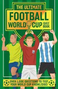 Ultimate Football World Cup Quiz Book