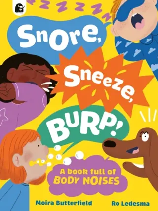 Snore, Sneeze, Burp