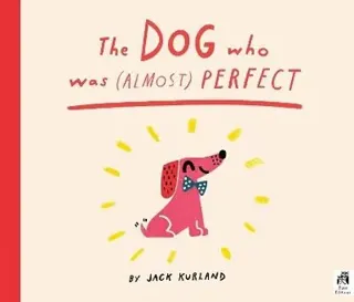 Dog Who Was (Almost) Perfect