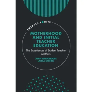 Motherhood and Initial Teacher Education