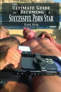 Ultimate Guide to Becoming a Successful Porn Star