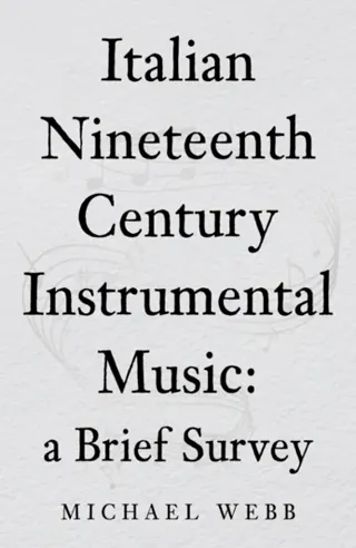 Italian Nineteenth Century Instrumental Music: a Brief Survey