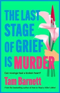 The Last Stage of Grief is Murder
