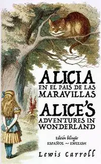 Alicia en el País de las Maravillas - Alice’s Adventures in Wonderland