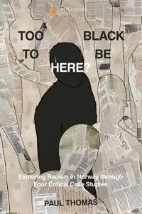 Too Black to Be Here?