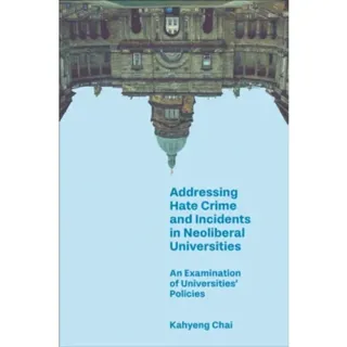 Addressing Hate Crime and Incidents in Neoliberal Universities