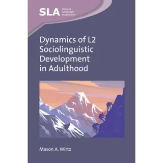 Dynamics of L2 Sociolinguistic Development in Adulthood