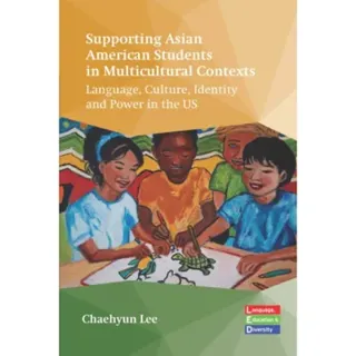 Supporting Asian American Students in Multicultural Contexts