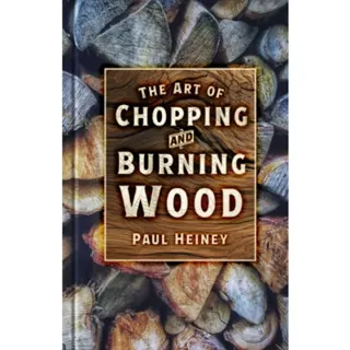 The Art of Chopping and Burning Wood