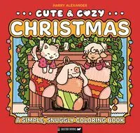 Cute & Cozy: Christmas: A Simple, Snuggly Coloring Book