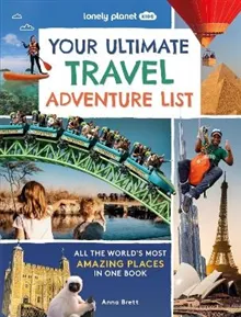 Lonely Planet Kids Your Ultimate Travel Adventure List