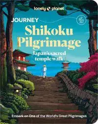 Lonely Planet Journey Shikoku Pilgrimage