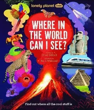 Lonely Planet Kids Where In The World Can I See?