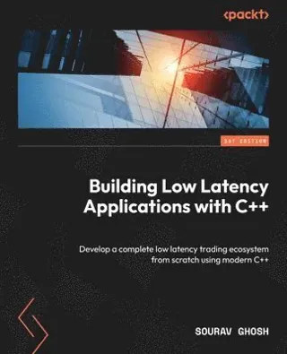 Building Low Latency Applications with C++