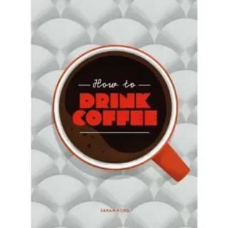 How to Drink Coffee