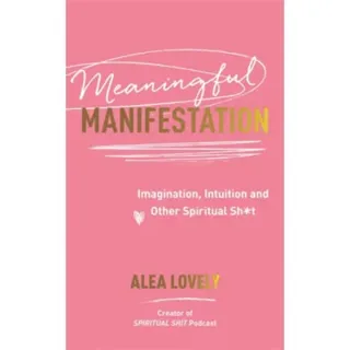 Meaningful Manifestation