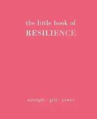 The Little Book of Resilience