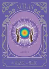 Auras: Their Meaning and Magic
