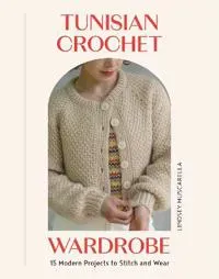 Tunisian Crochet Wardrobe