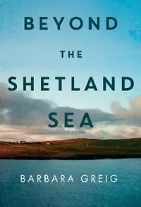 Beyond The Shetland Sea