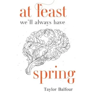 At Least We'll Always Have Spring