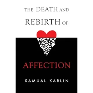 The Death and Rebirth of Affection