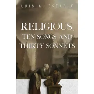 Religious, Ten Songs and Thirty Sonnets