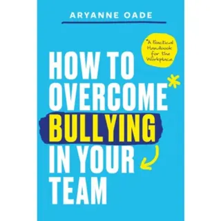 How to Overcome Bullying in Your Team
