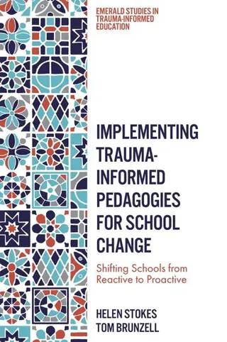 Implementing Trauma-Informed Pedagogies for School Change