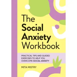 The Social Anxiety Workbook