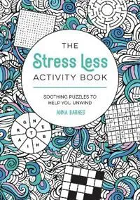 The Stress Less Activity Book