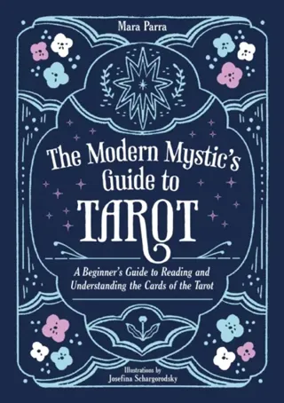 The Modern Mystic’s Guide to Tarot