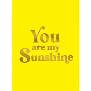 You Are My Sunshine