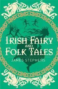 Irish Fairy and Folk Tales