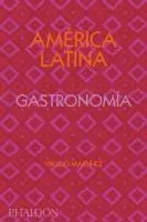América Latina. Gastronomía (the Latin American Cookbook) (Spanish Edition)