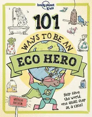Lonely Planet Kids 101 Ways to be an Eco Hero