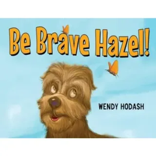 Be Brave Hazel!