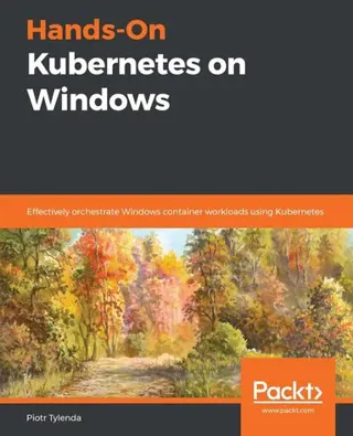 Hands-On Kubernetes on Windows
