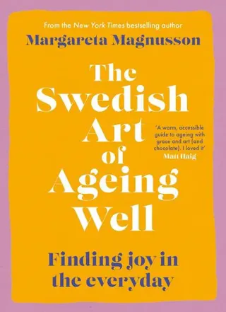 The Swedish Art of Ageing Well